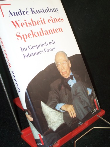 Artikelbild des Artikels “Weisheit eines Spekulanten : André Kostolany im Gespräch mit
Johannes Gross “