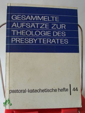 Artikelbild des Artikels “Gesammelte Aufsätze zur Theologie des Presbyterates / bearb. von
Lothar Ullrich “