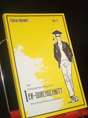 Artikelbild des Artikels “Der entspannte Weg zum 1er-Durchschnitt : wie Schule wirklich
funktioniert / Tobias Brandt “