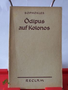 Artikelbild des Artikels “Ödipus auf Kolonos / Sophokles. Aus d. Griech. übertr. v. Curt
Woyte. Mit e. Nachw. v. Günther Schmidt “