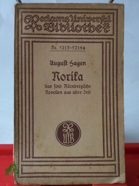 Artikelbild des Artikels “Norika das sind Nürnbergische Novellen aus alter Zeit : Nach e. Hs.
d. 16. Jh. / von August Hagen. Mit e. Einl. neu hrsg. von Paul
Sonnekalb “