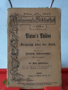 Artikelbild des Artikels “Phädon oder Gespräche über die Seele / Plato. Übers. von Friedrich
Schleiermacher. Durchges. u. erl. von Max Oberbreyer “