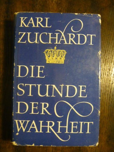Artikelbild des Artikels “Die Stunde der Wahrheit : Abschied u. Ende / Karl Zuchardt “