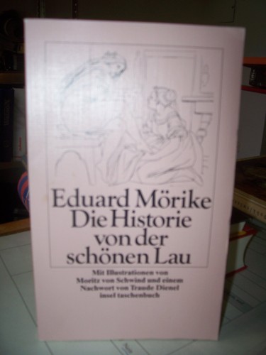 Artikelbild des Artikels “Die Historie von der schönen Lau / Eduard Mörike. Mit Ill. von
Moritz von Schwind und einem Nachw. von Traude Dienel “