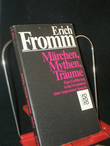 Artikelbild des Artikels “Märchen, Mythen, Träume : e. Einf. in d. Verständnis e. vergessenen Sprache / Erich Fromm. Dt. von Liselotte u. Ernst Mickel “