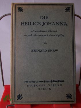 Artikelbild des Artikels “Die heilige Johanna : Dramat. Chronik in 6 Szenen u. e. Epilog /
Bernard Shaw. Deutsch von Siegfried Trebitsch “