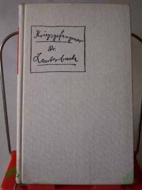 Artikelbild des Artikels “Kriegsgefangener Dr (Doktor) Lauterbach : e. Bericht / Friedrich Ring “