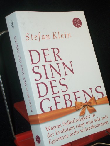 Artikelbild des Artikels “Der Sinn des Gebens : warum Selbstlosigkeit in der Evolution siegt und wir mit Egoismus nicht weiterkommen / Stefan Klein “