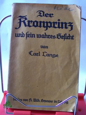Artikelbild des Artikels “Der Kronprinz und sein wahres Gesicht / Carl Lange “