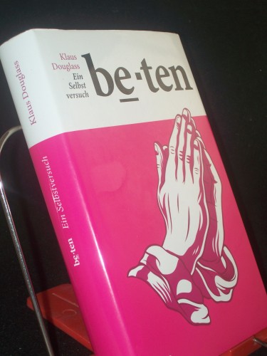 Artikelbild des Artikels “Beten : ein Selbstversuch / Klaus Douglass “