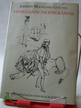 Artikelbild des Artikels “Venezianische Epigramme / Johann Wolfgang Goethe. Mit Zeichn. von Max
Schwimmer “