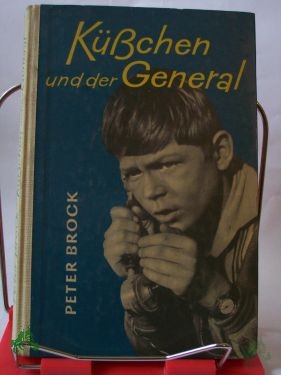 Product image of the product “Küsschen und der General / Peter Brock. Illustrationen v. Hans Betcke ”