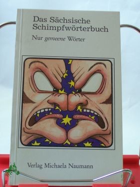 Artikelbild des Artikels “Das sächsische Schimpfwörterbuch : nur gemeene Wörter / von Dieter Kleeberg “