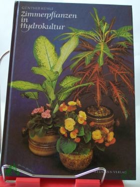 Artikelbild des Artikels “Zimmerpflanzen in Hydrokultur / Günther Kühle. Bildideen u. Zeichn. von Hans Preusse. Farbbilder: Horst Hempel “