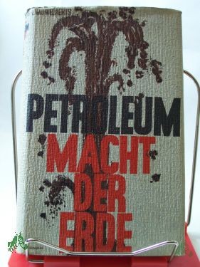 Product image of the product “Petroleum, Macht der Erde / L. Nauwelaerts. Aus d. Holl. v. H. W. Michaelsen ”