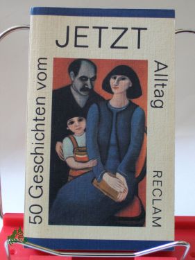 Artikelbild des Artikels “Jetzt : 50 Geschichten vom Alltag / hrsg. von Gerhard Rothbauer “