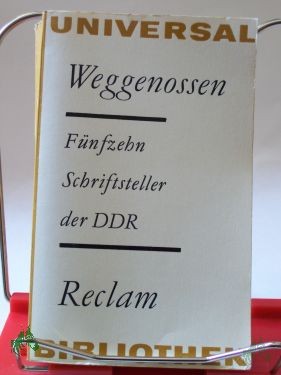 Artikelbild des Artikels “Weggenossen : 15 Schriftsteller d. DDR / hrsg. vom Inst. für Gesellschaftswiss. beim Zentralkomitee d. SED. Leitung d. Arbeiten: Klaus Jarmatz u. Christel Berger “