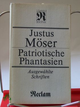 Artikelbild des Artikels “Patriotische Phantasien : ausgew. Schriften / Justus Möser. Hrsg.,
mit Nachw. u. Anm. von Wilfried Zieger “