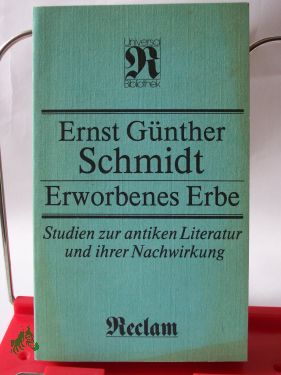 Artikelbild des Artikels “Erworbenes Erbe : Studien zur antiken Literatur und ihrer Nachwirkung
/ Ernst Günther Schmidt “