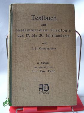 Artikelbild des Artikels “Textbuch zur systematischen Theologie des 17. bis 20. Jahrhunderts /
R. H. Grützmacher “