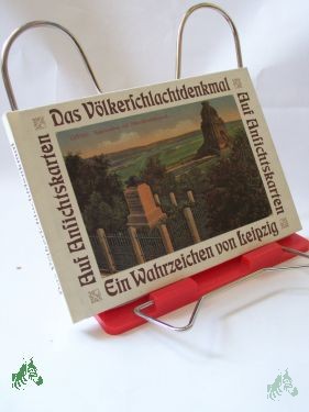 Product image of the product “Das Völkerschlachtdenkmal : ein Wahrzeichen von Leipzig ; dargestellt auf 65 historischen Ansichtskarten / Dieter Valentin ”