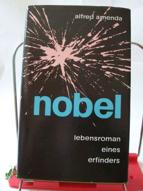 Artikelbild des Artikels “Nobel : Lebensroman e. Erfinders / Alfred Amenda “