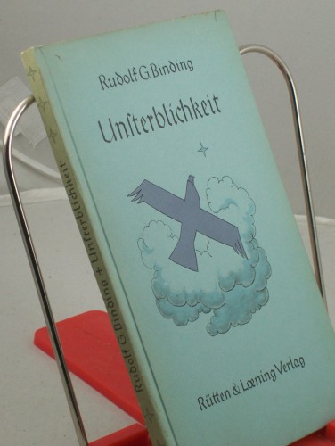 Artikelbild des Artikels “Unsterblichkeit / Rudolf G. Binding “