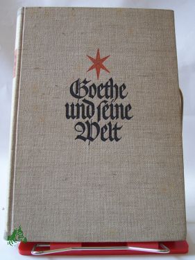 Artikelbild des Artikels “Goethe und seine Welt / Hans Wahl ; Anton Kippenberg. Unter Mitw. von
Ernst Beutler hrsg. “