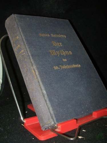 Artikelbild des Artikels “Der Mythus des 20. Jahrhunderts : Eine Wertung d. seelisch-geistigen Gestaltenkämpfe unserer Zeit / Alfred Rosenberg “