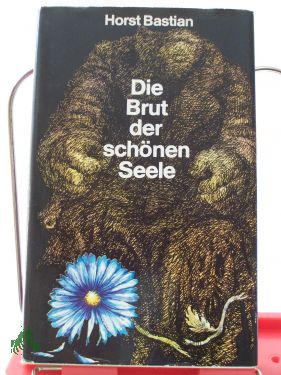 Artikelbild des Artikels “Die Brut der schönen Seele / Horst Bastian “