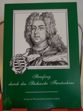 Product image of the product “Streifzug durch das sächsische Fürstenhaus / Otto Künnemann ”