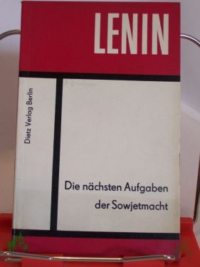 Artikelbild des Artikels “Die nächsten Aufgaben der Sowjetmacht : (Entwurf u. Artikel) / W. I. Lenin “