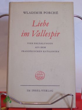 Artikelbild des Artikels “Liebe im Vallespir : 4 Erzählungen / Wladimir Porche;. Aus d. Franz.
übertr. von Hedwig Andertann “