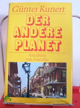 Artikelbild des Artikels “Der andere Planet : Ansichten von Amerika / Günter Kunert “