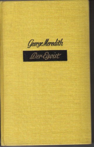 Artikelbild des Artikels “Der Egoist : Roman / George Meredith. Übers. v. Hans Reisinger. Mit
e. Nachw. v. Joachim Krehayn “