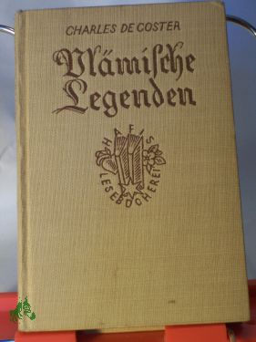 Artikelbild des Artikels “Vlämische Legenden / Charles de Coster. Ins Deutsche übertr. von
Alfred Odin. Textrev.: Werner Müller “