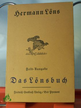 Artikelbild des Artikels “Das Lönsbuch : Erzählgn, Tier- u. Jagdgeschichten, Naturschildergn /
Hermann Löns. Mit d. Kriegsschildergn: Mein Kamerad Löns v. Max A.
Tönjes “