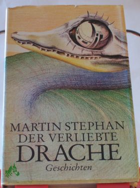 Artikelbild des Artikels “Der verliebte Drache : Geschichten / Martin Stephan “