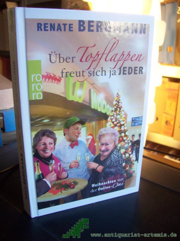 Artikelbild 1 des Artikels “Über Topflappen freut sich ja jeder : Weihnachten mit der Online-Omi / Renate Bergmann “