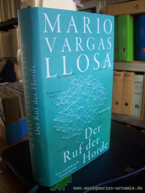 Artikelbild 1 des Artikels “Der Ruf der Horde : eine intellektuelle Autobiografie / Mario Vargas Llosa ; aus dem Spanischen von Thomas Brovot “