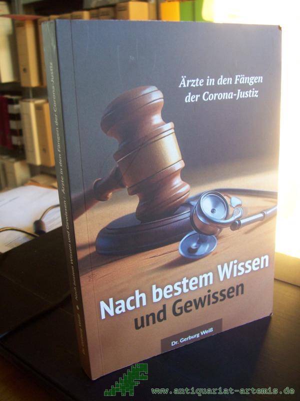 Artikelbild 1 des Artikels “Nach bestem Wissen und Gewissen : Ärzte in den Fängen der Corona-Justiz : Dokumentation zur Strafverfolgung von Ärzten in der Corona-Zeit / Dr. Gerburg Weiß “