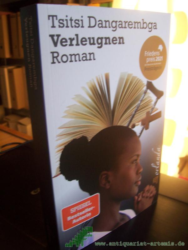 Product image 1 of the product “Verleugnen : Roman / Tsitsi Dangarembga ; Übersetzung: Anette Grube ”