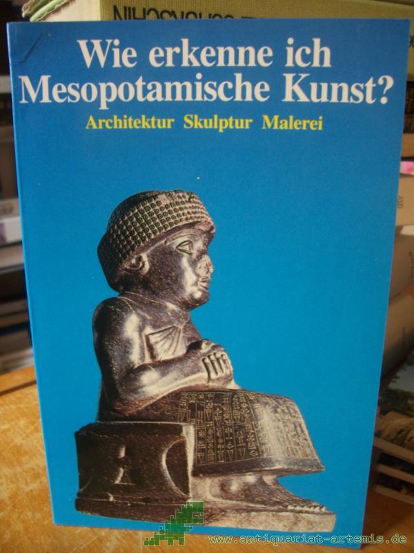 Artikelbild 1 des Artikels “Wie erkenne ich mesopotamische Kunst? : [Architektur, Skulptur, Malerei] “