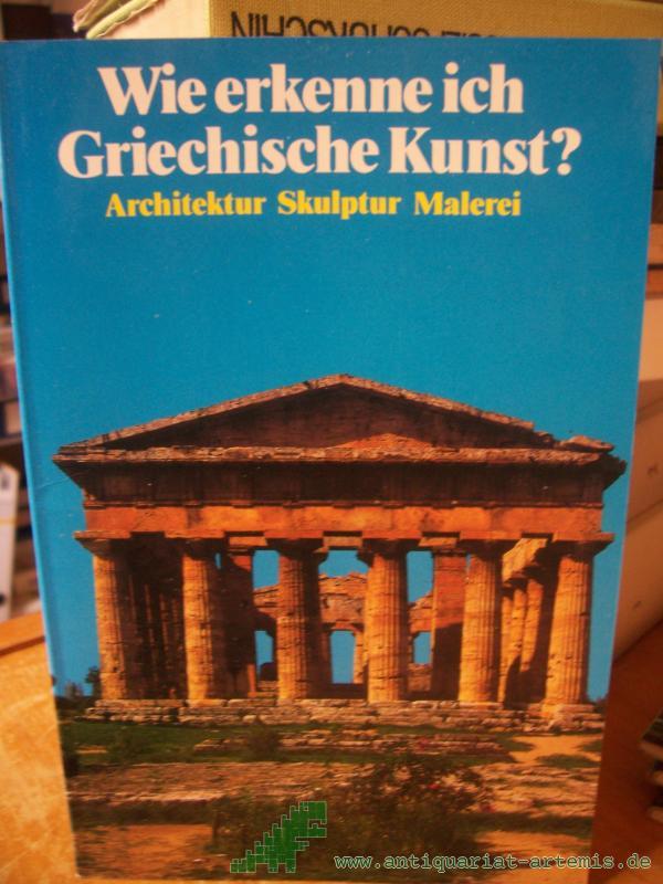 Artikelbild 1 des Artikels “Wie erkenne ich griechische Kunst? : [Architektur, Skulptur, Malerei] “
