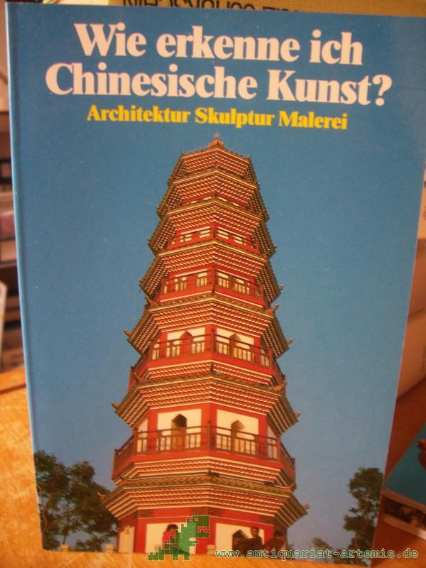 Artikelbild 1 des Artikels “Wie erkenne ich chinesische Kunst? : [Architektur, Skulptur, Malerei] “