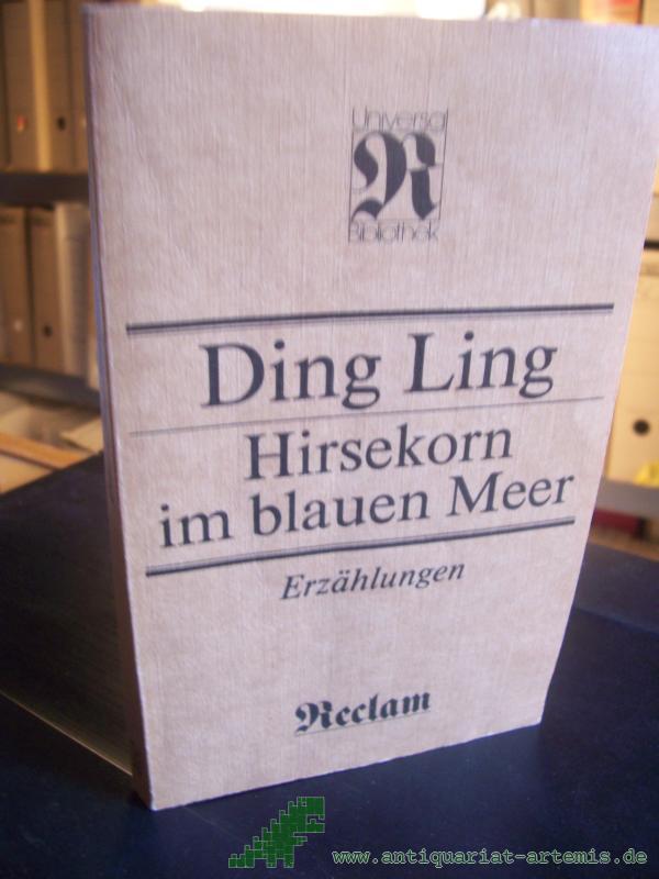 Artikelbild 1 des Artikels “Hirsekorn im blauen Meer : Erzählungen ; [aus d. Chines.] / Ding Ling. [Ausw., Übers., Zeittaf. u. Anm. von Yang Enlin u. Konrad Herrmann] “