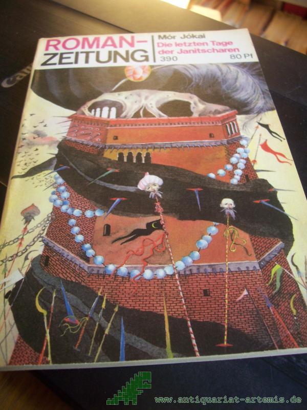 Artikelbild 1 des Artikels “Die letzten Tage der Janitscharen / Mór Jókai. [Aus d. Ungar. von Henriette u. Géza Engl] “