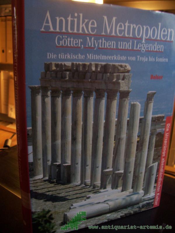 Artikelbild 1 des Artikels “Antike Metropolen - Götter, Mythen und Legenden : die türkische Mittelmeerküste von Troja bis Ionien / Horst Schäfer-Schuchardt “