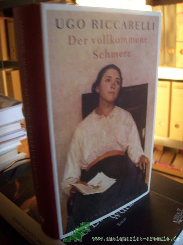 Artikelbild 1 des Artikels “Der vollkommene Schmerz : Roman / Ugo Riccarelli. Aus dem Ital. von Karin Krieger “