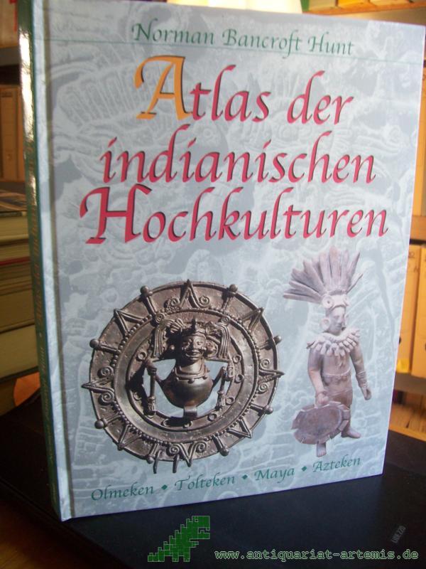 Artikelbild 1 des Artikels “Atlas der indianischen Hochkulturen : Olmeken, Tolteken, Maya, Azteken / Norman Bancroft Hunt. [Aus dem Engl. von Die Textwerkstatt, Wien] “